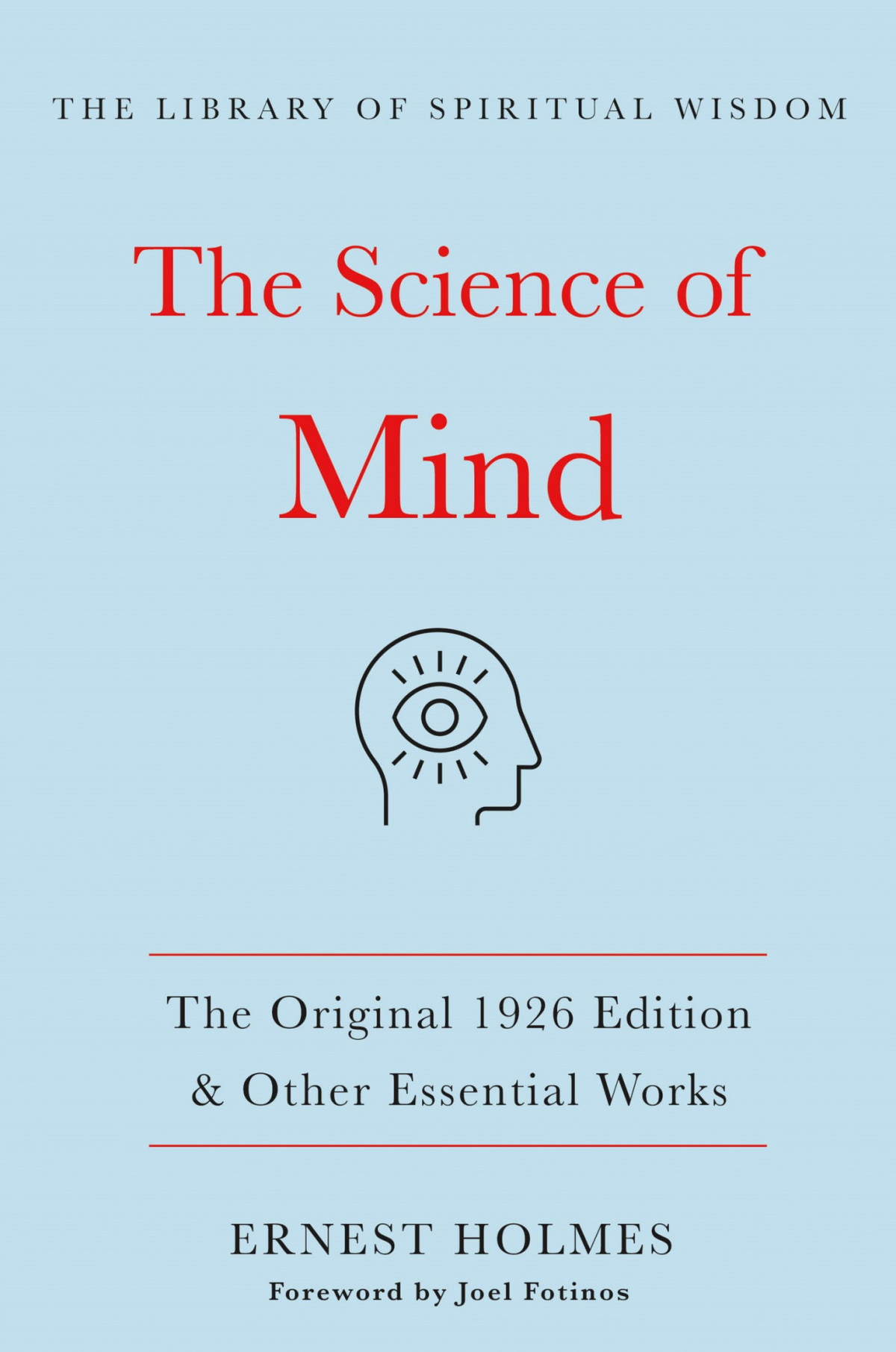 The Science Of Mind The Original 1926 Edition Other Essential Works Ernest Holmes