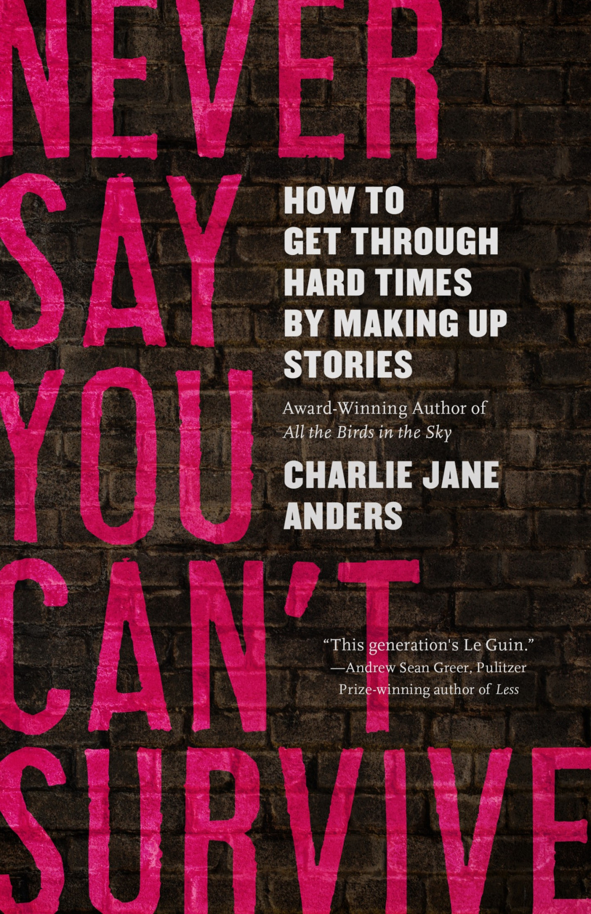 Never Say You Cant Survive Charlie Jane Anders