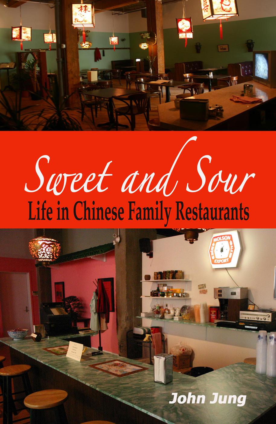 Sweet And Sour Life In Chinese Family Restaurants Professor Of Psychology Emeritus John Jung