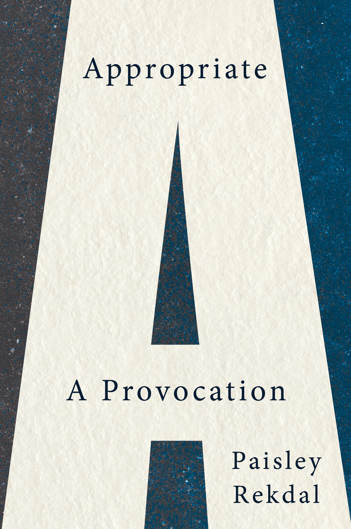 Appropriate A Provocation Paisley Rekdal