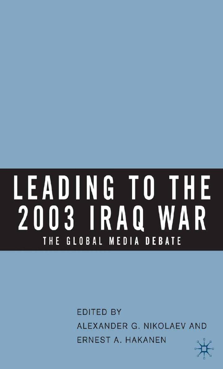 Leading To The 2003 Iraq War The Global Media Debate Alexander G Nikolaev