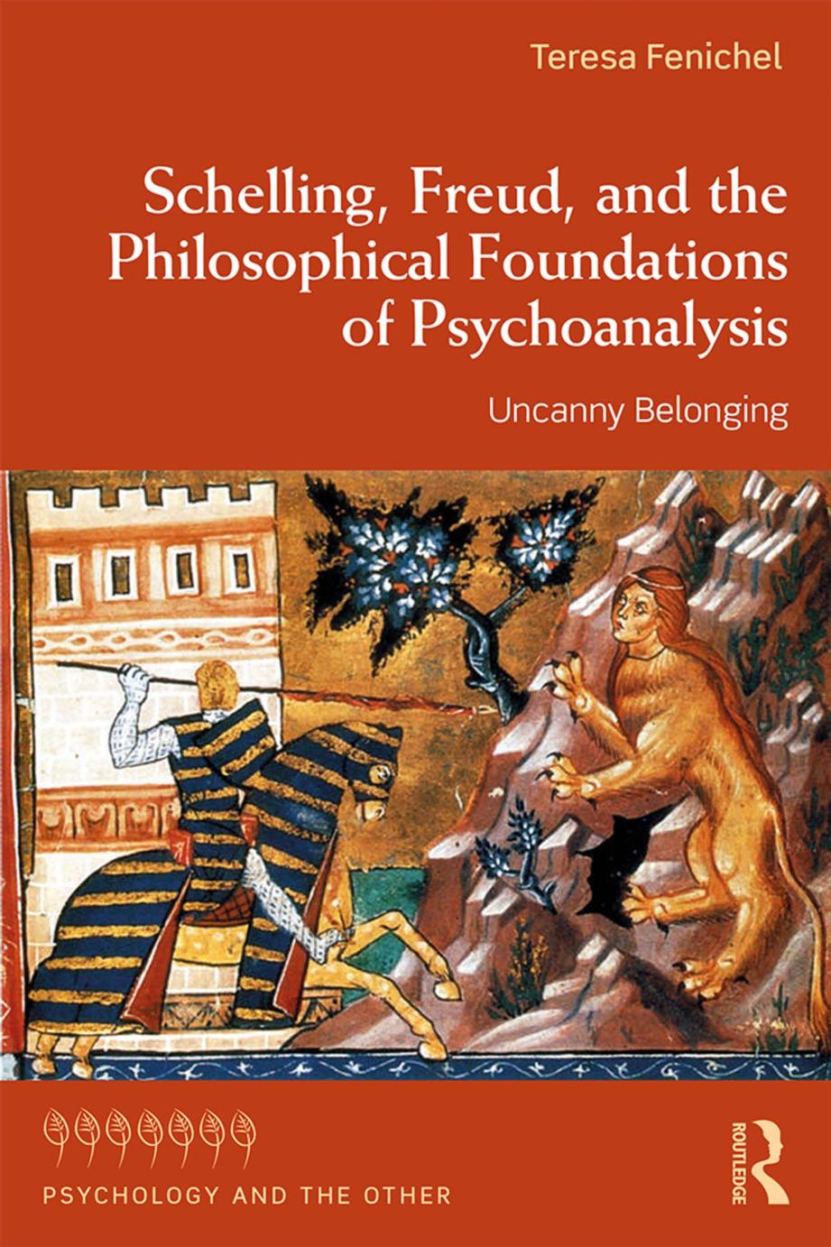 Schelling Freud And The Philosophical Foundations Of Psychoanalysis Uncanny Belonging Teresa Fenichel