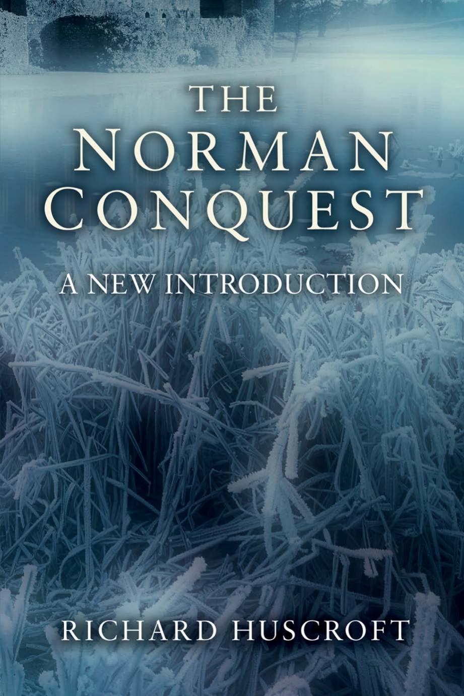 The Norman Conquest A New Introduction Richard Huscroft