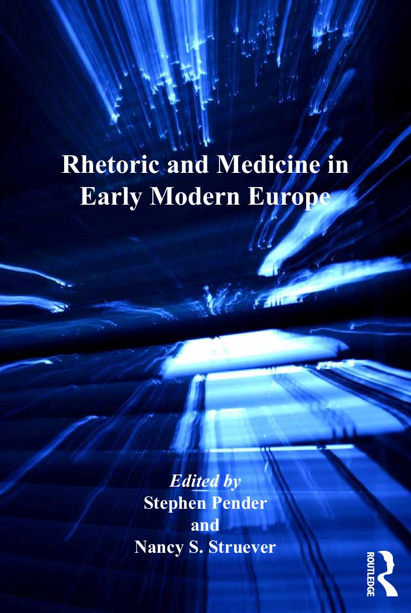Rhetoric And Medicine In Early Modern Europe Stephen Pender Nancy S Struever