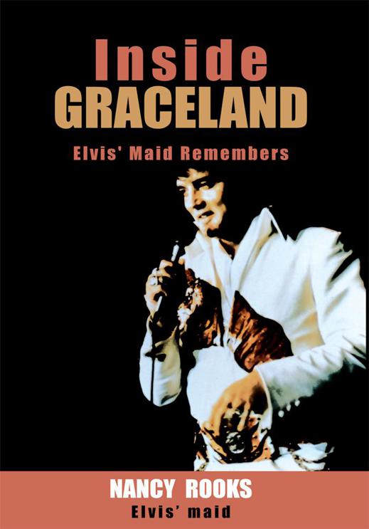Inside Graceland Elvis Maid Remembers Nancy Rooks Jim Cox