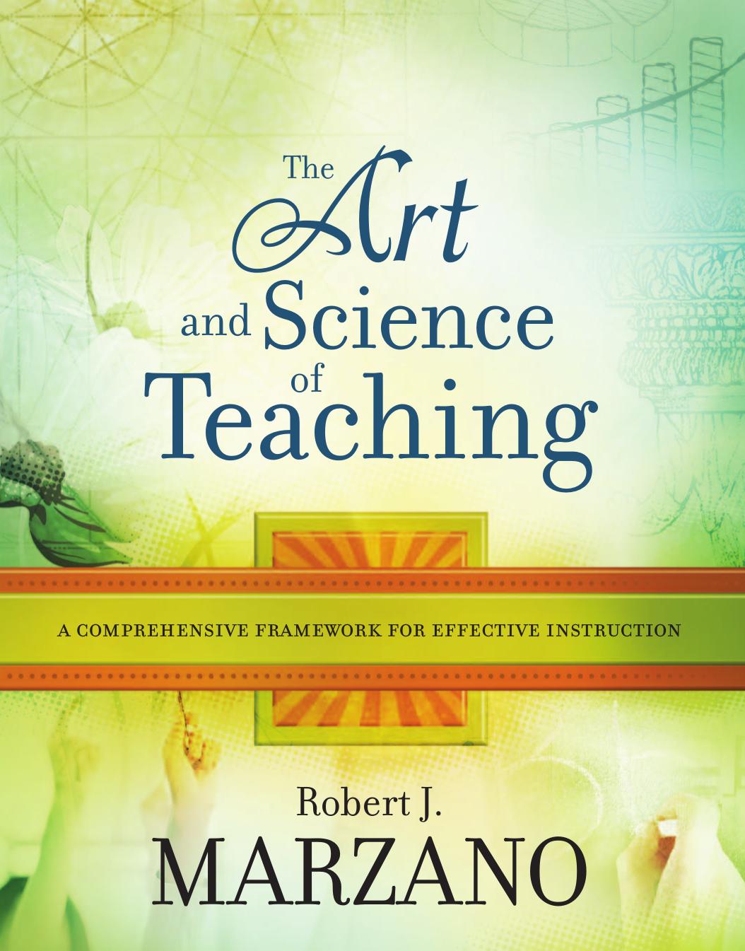 The Art And Science Of Teaching A Comprehensive Framework For Effective Instruction Robert J Marzano