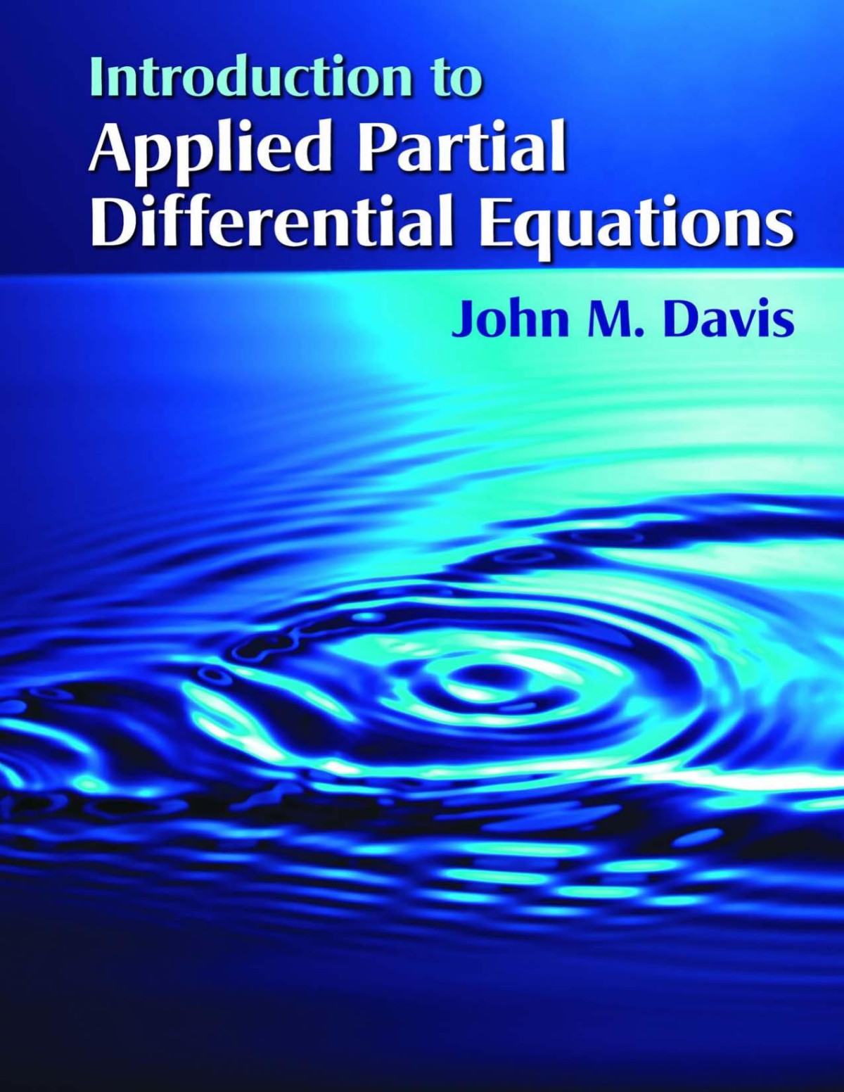 Introduction To Applied Partial Differential Equations John M Davis