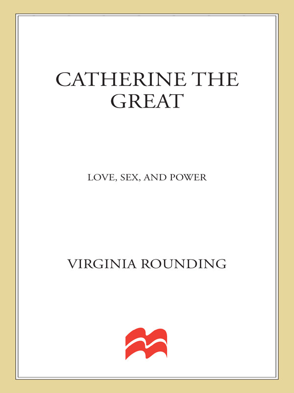 Catherine The Great Love Sex And Power Virginia Rounding