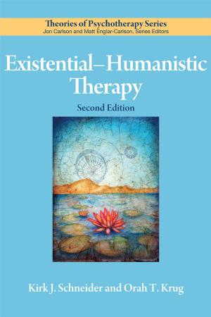 Existential Humanistic Therapy Kirk J Schneider Orah T Krug