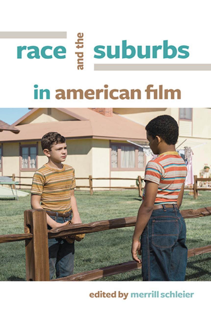 Race And The Suburbs In American Film Merrill Schleier