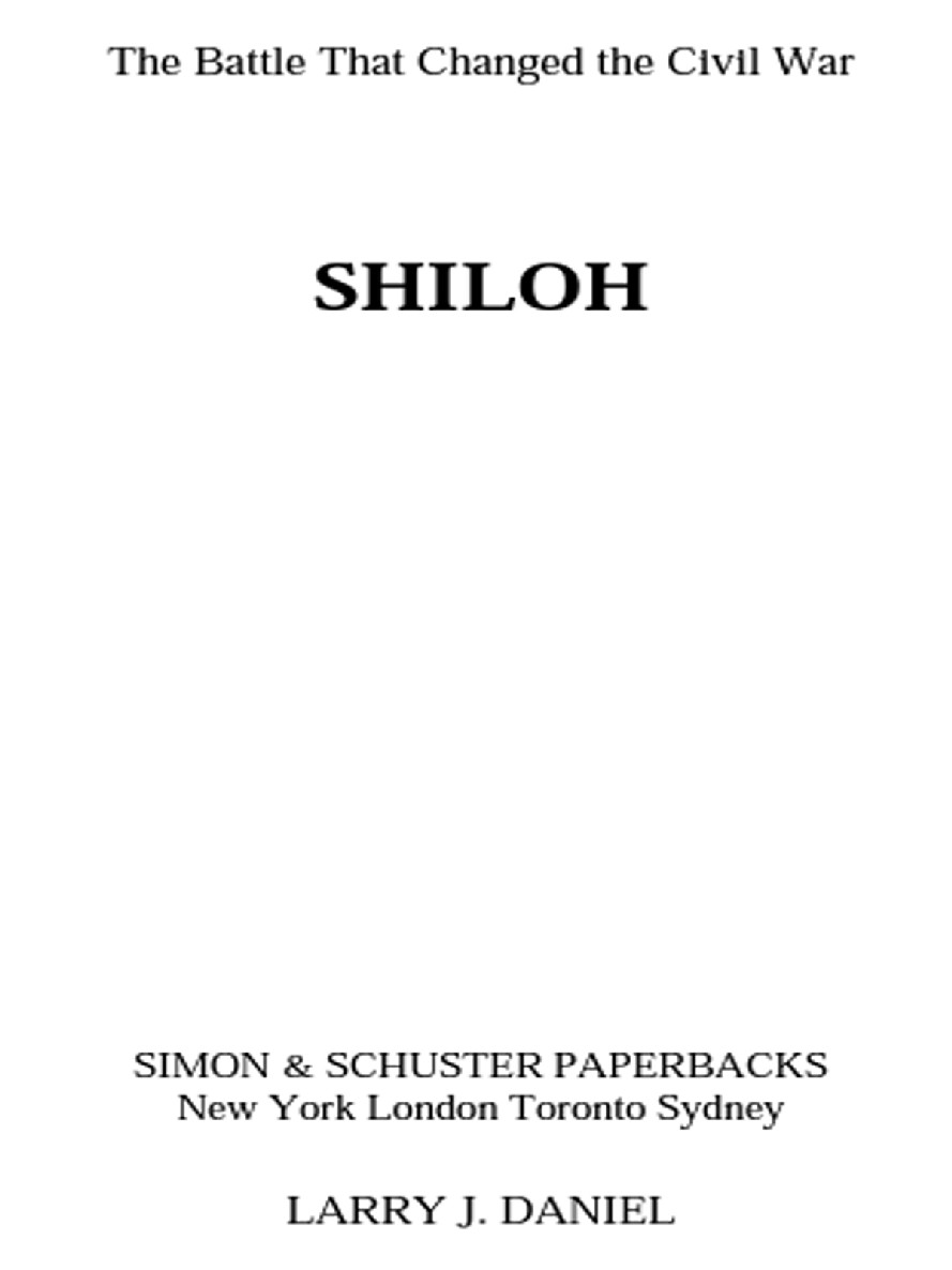 Shiloh The Battle That Changed The Civil War Larry J Daniel