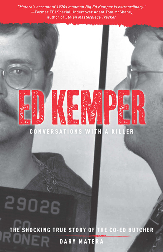 Ed Kemper Conversations With A Killer Dary Matera