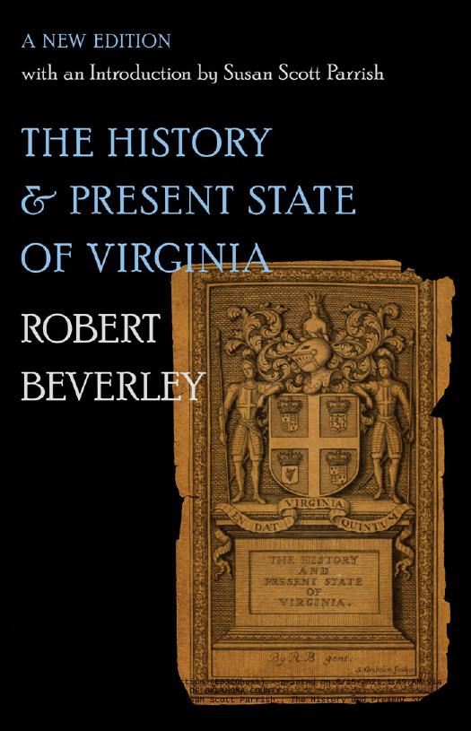 History And Present State Of Virginia A New Edition With An Introduction By Susan Scott Parrish Robert Beverley
