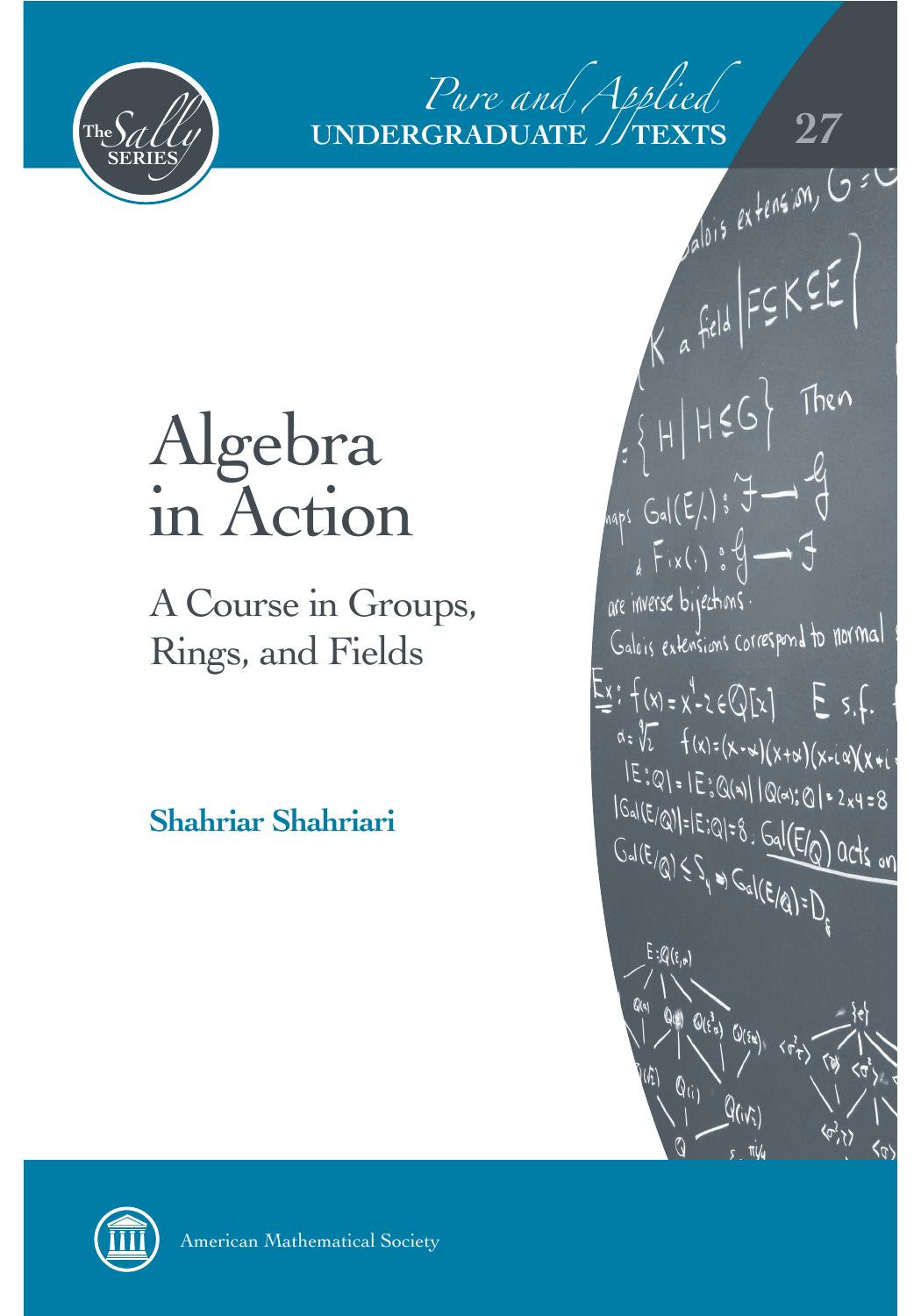 Algebra In Action A Course In Groups Rings And Fields Shahriar Shahriar