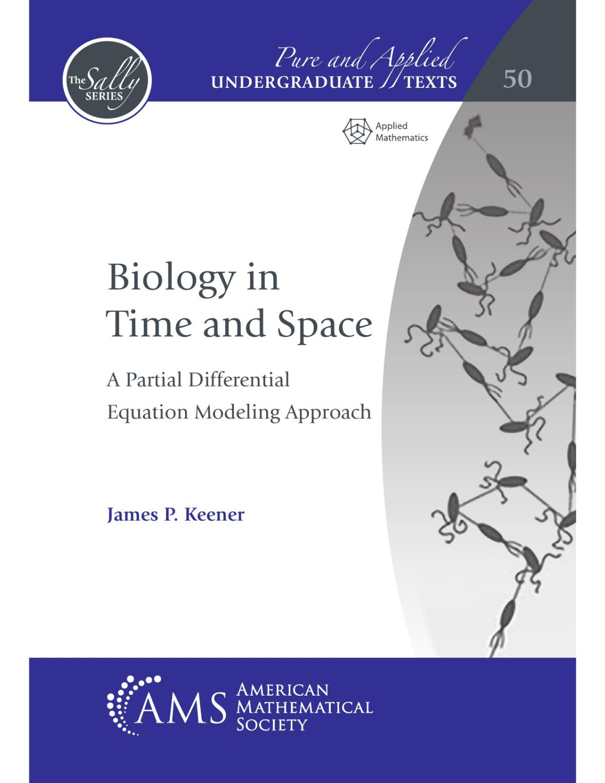 Biology In Time And Space A Partial Differential Equation Modeling Approach James P Keener