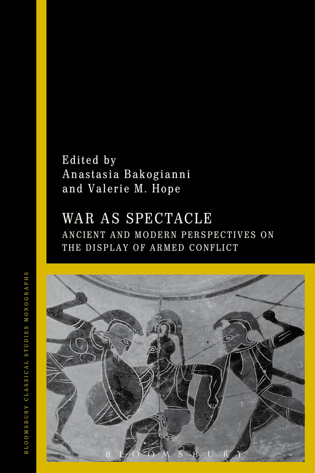 War As Spectacle Ancient And Modern Perspectives On The Display Of Armed Conflict Anastasia Bakogianni Valerie M Hope