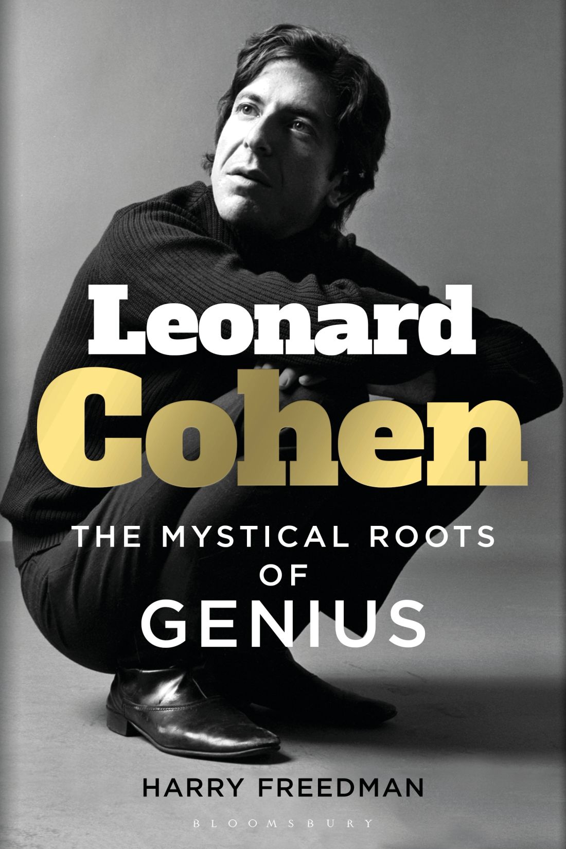 Leonard Cohen The Mystical Roots Of Genius Harry Freedman