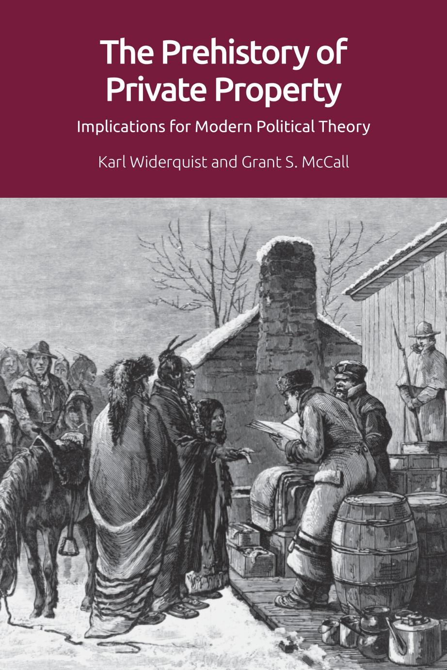 The Prehistory Of Private Property Implications For Modern Political Theory Karl Widerquist Grant Mccall