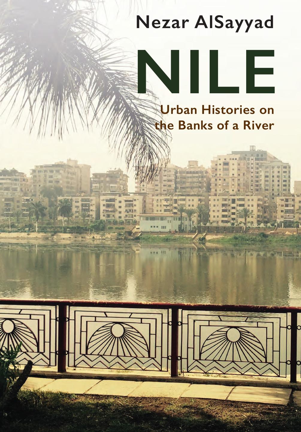 Nile Urban Histories On The Banks Of A River Nezar Alsayyad