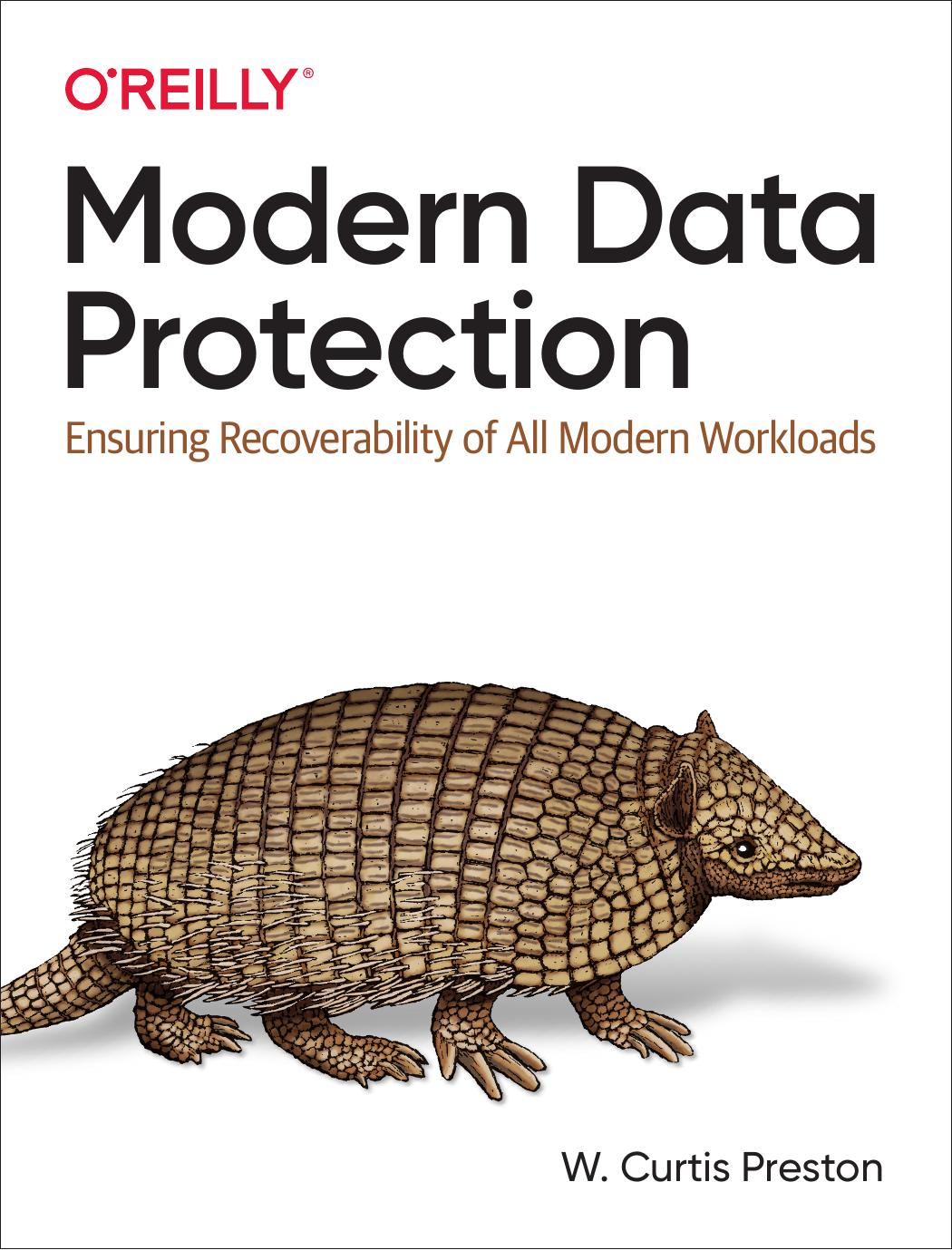 Modern Data Protection Ensuring Recoverability Of All Modern Workloads W Curtis Preston