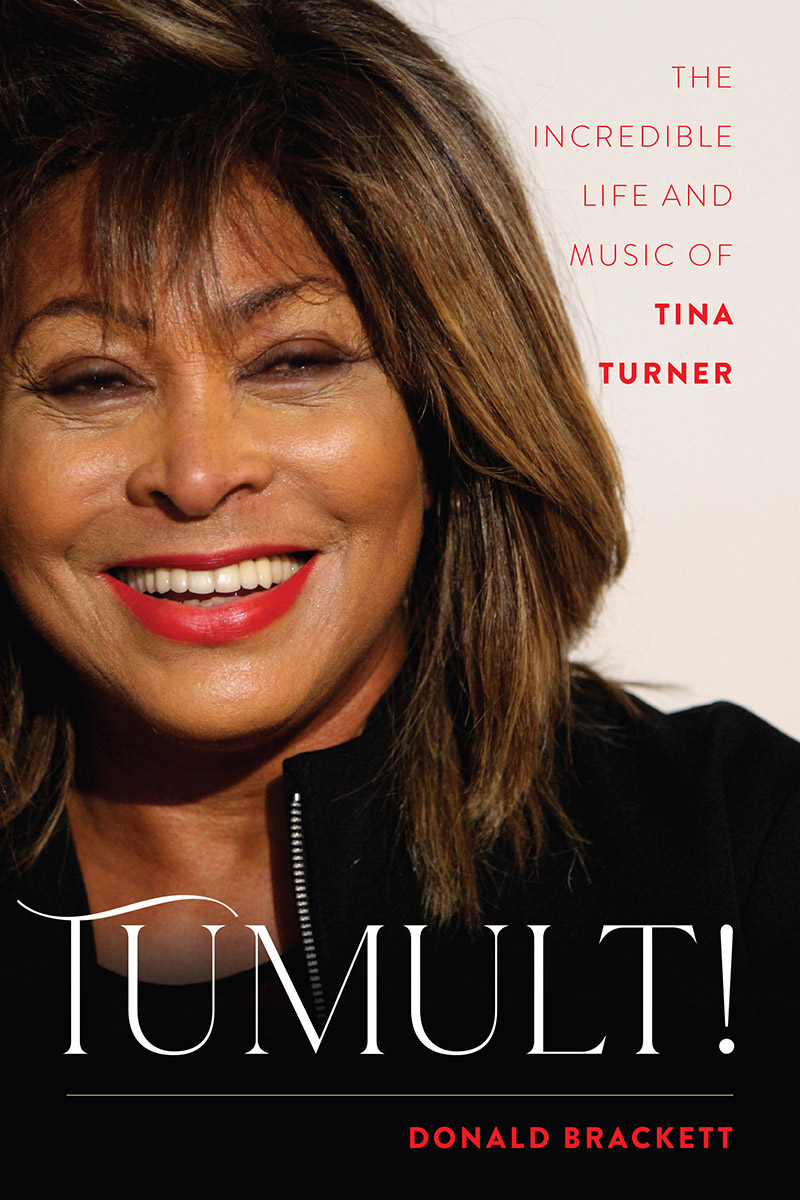 Tumult The Incredible Life And Music Of Tina Turner Donald Brackett