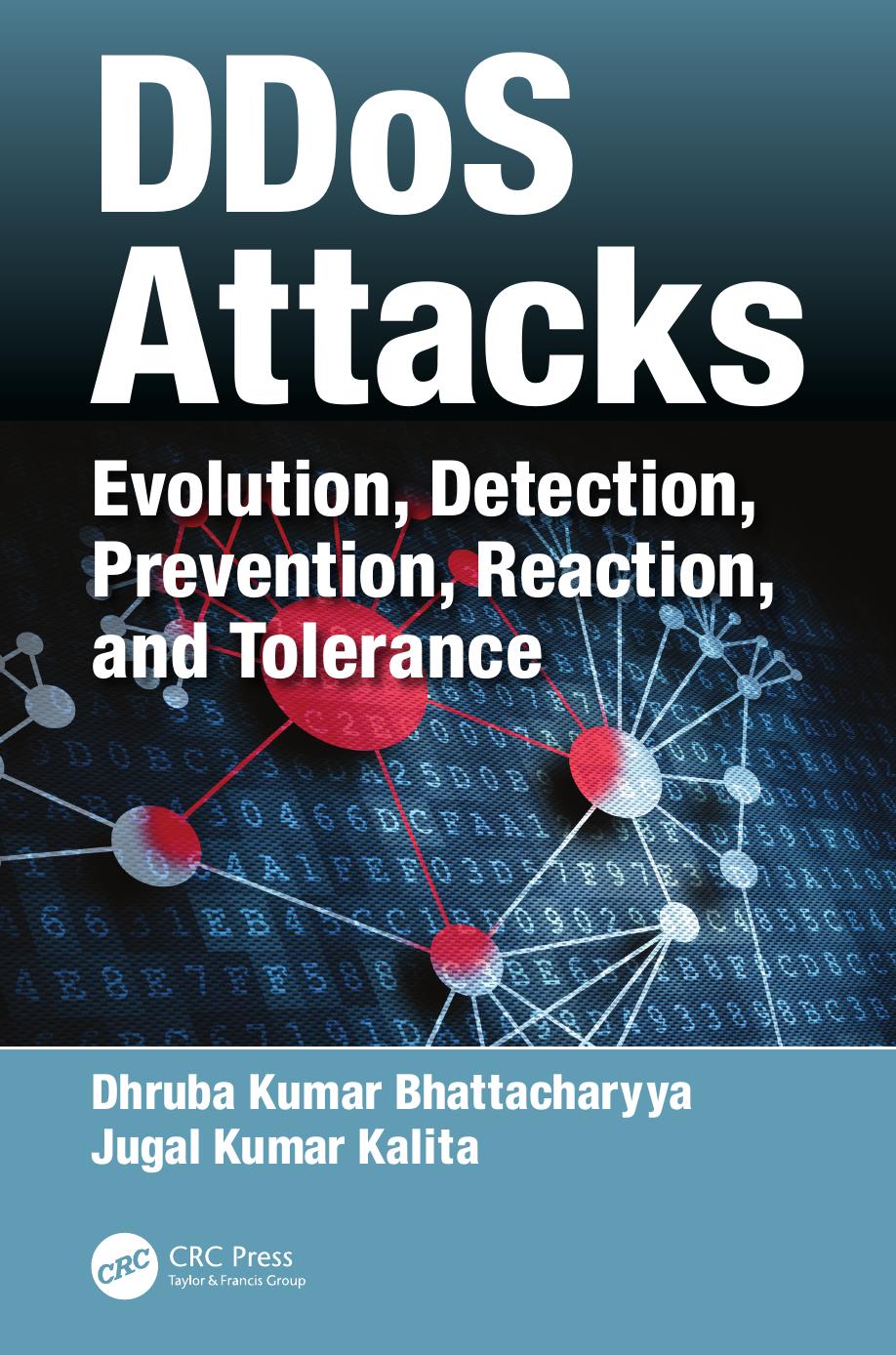 Ddos Attacks Evolution Detection Prevention Reaction And Tolerance Dhruba Kumar Bhattacharyya Jugal Kumar Kalita