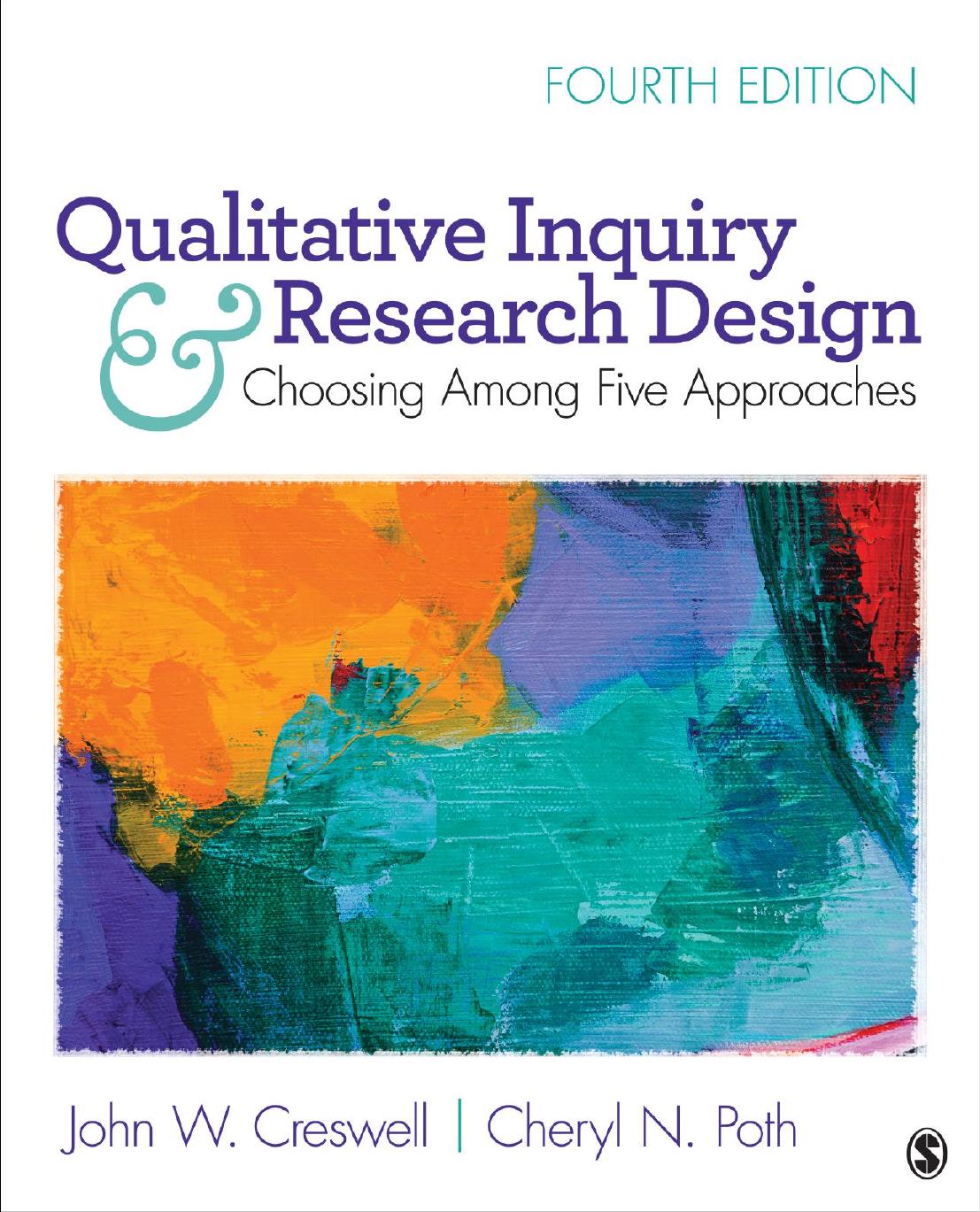 Qualitative Inquiry And Research Design Choosing Among Five Approaches John W Creswell Cheryl N Poth
