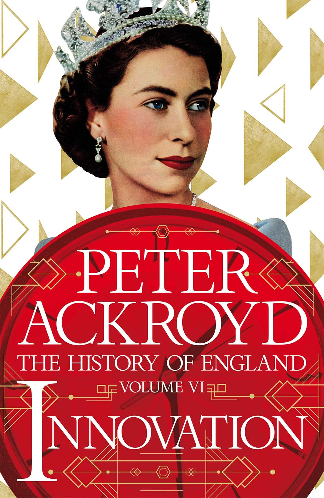 Innovation A History Of England Volume Vi Peter Ackroyd