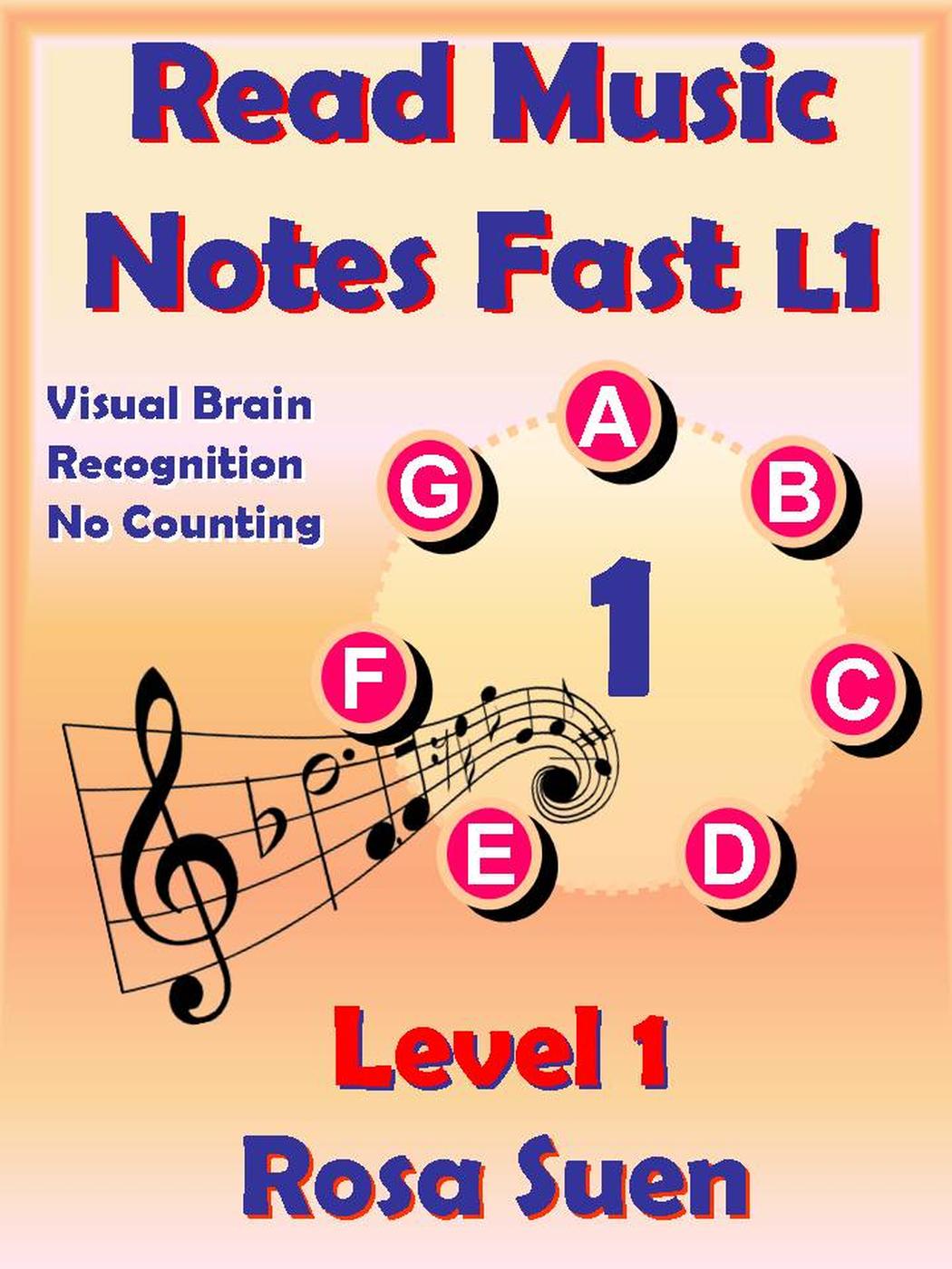 Read Music Notes Fast Level 1 Visual Brain Recognition No Counting Rosa Suen