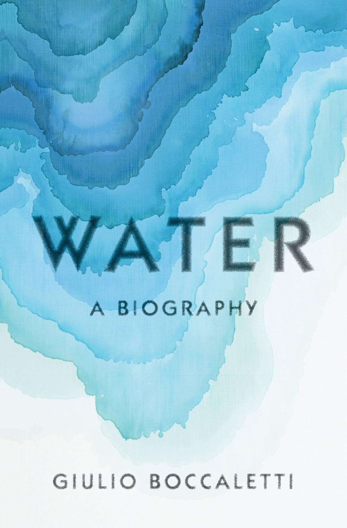 Water A Biography A Biography Giulio Boccaletti
