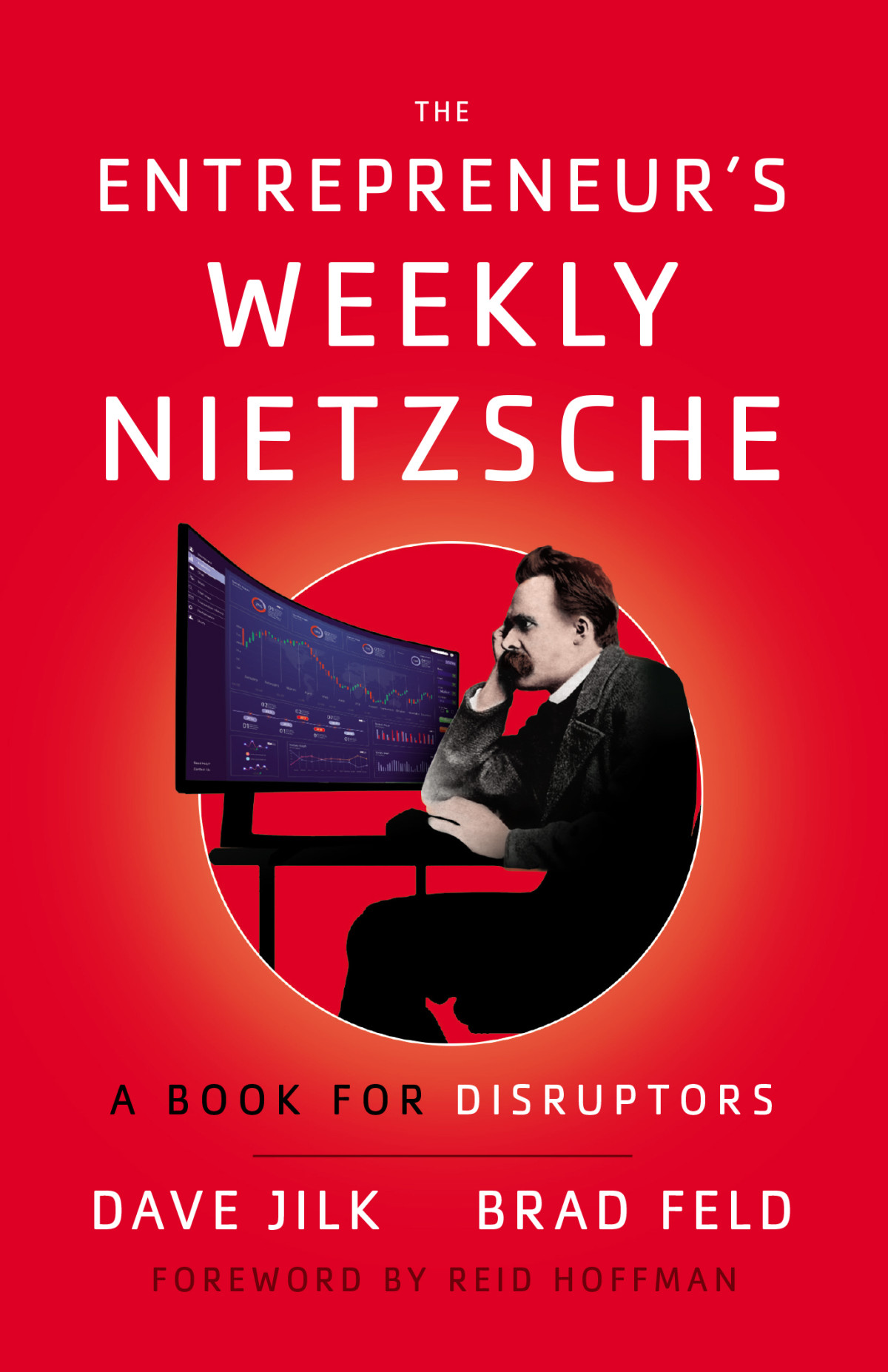 The Entrepreneurs Weekly Nietzsche A Book For Disruptors Dave Jilk Brad Feld