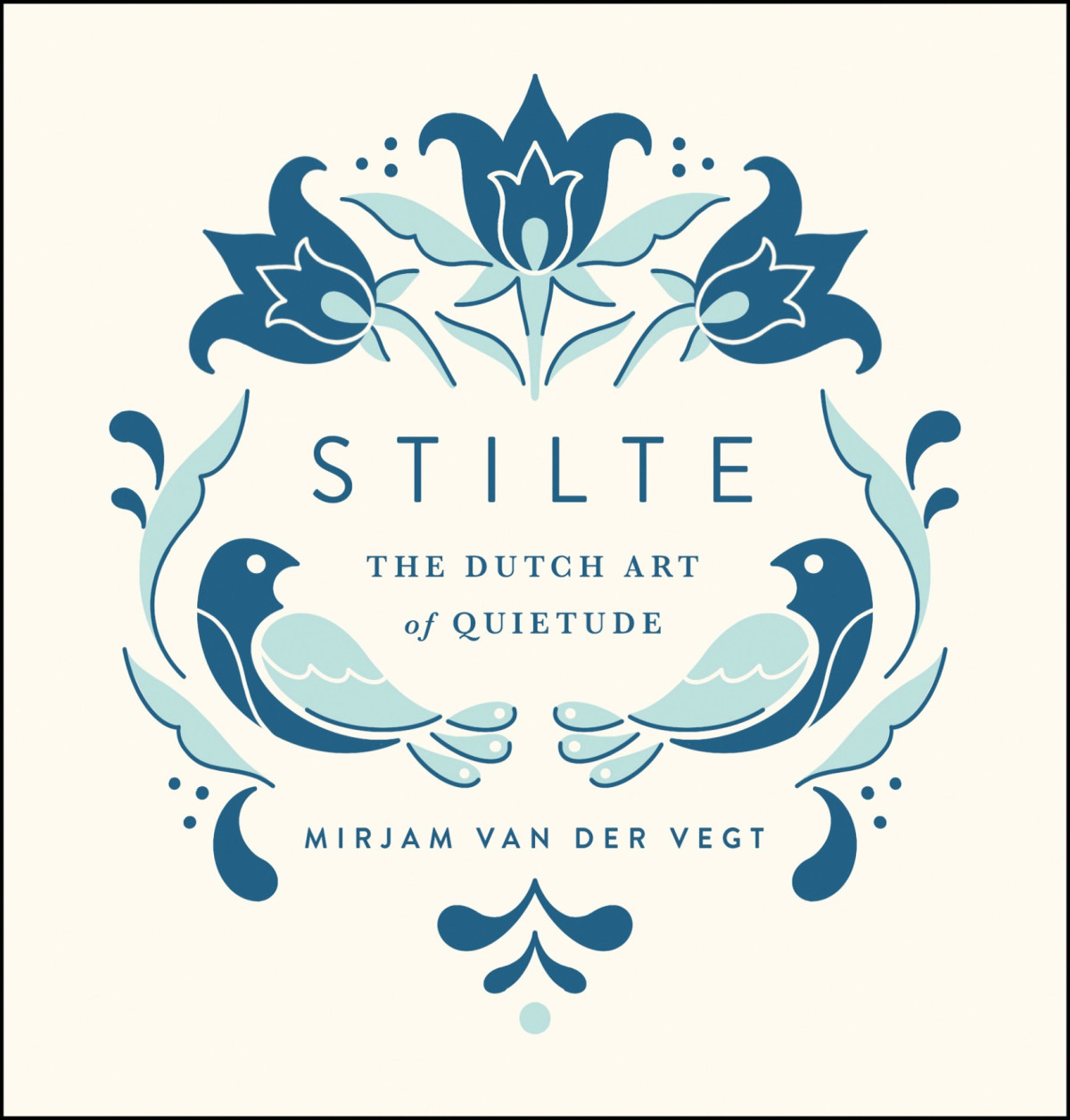 Stilte The Dutch Art Of Quietude Mirjam Van Der Vegt