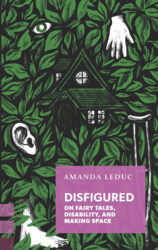 Disfigured On Fairy Tales Disability And Making Space Amanda Leduc