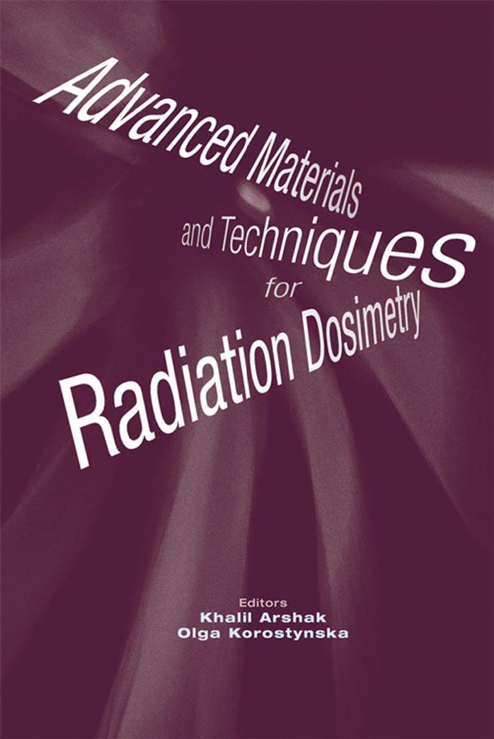 Advanced Materials And Techniques For Radiation Dosimetry Khalil Arshak Olga Korostynska