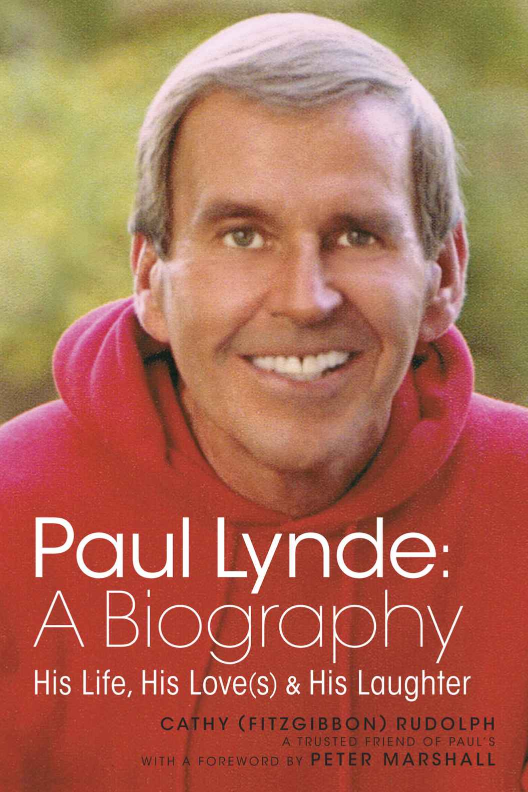 Paul Lynde A Biography His Life His Loves And His Laughter Cathy Rudolph