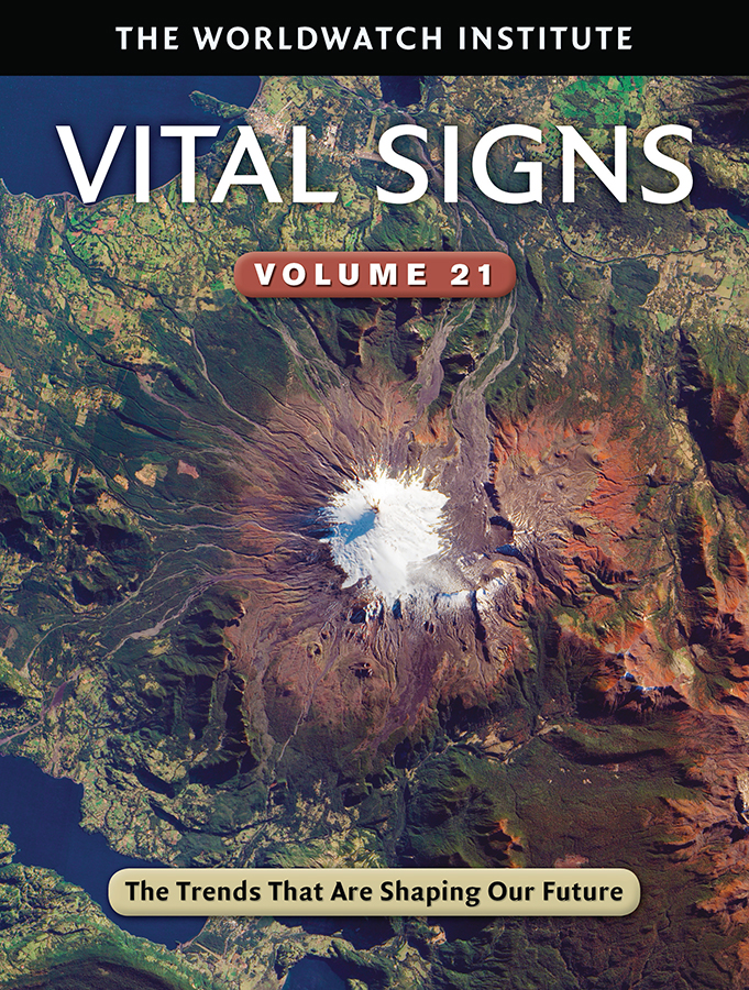 Vital Signs Volume 21 The Trends That Are Shaping Our Future The Worldwatch Institute
