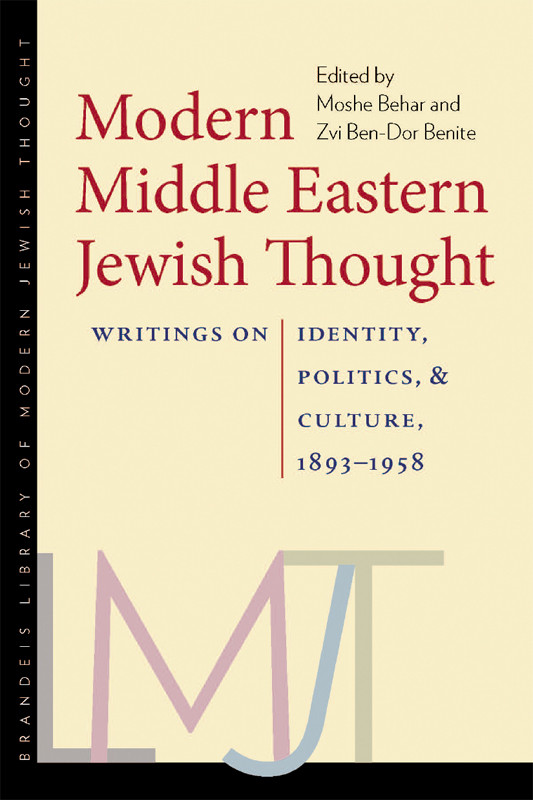 Modern Middle Eastern Jewish Thought Writings On Identity Politics And Culture 18931958 Moshe Behar Zvi Bendor Benite