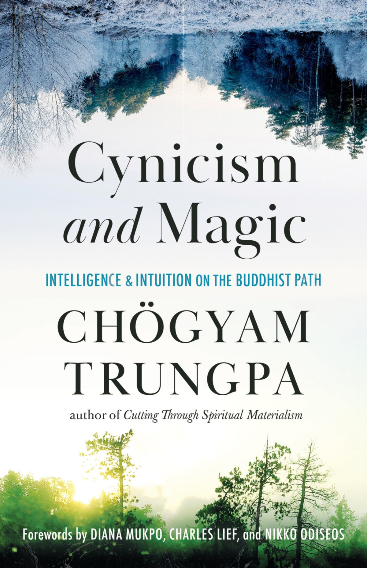 Cynicism And Magic Intelligence And Intuition On The Buddhist Path Intelligence And Intuition On The Buddhist Path Chogyam Trungpa