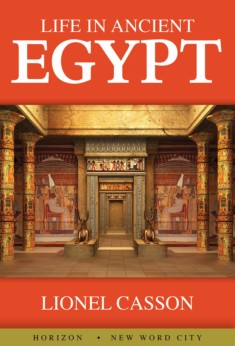 Life In Ancient Egypt Lionel Casson