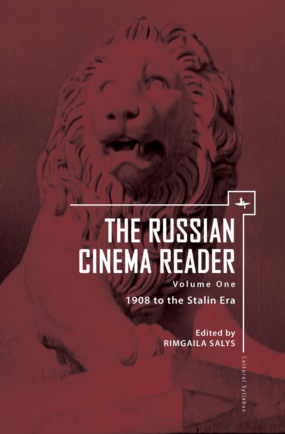 The Russian Cinema Reader 1908 To The Stalin Era Volume One Rimgaila Salys