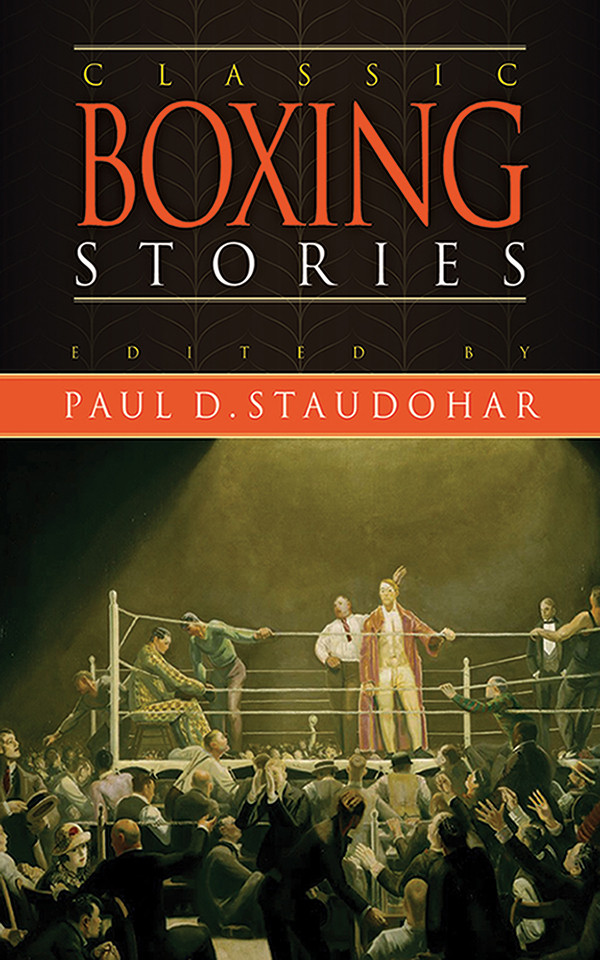 Classic Boxing Stories Paul D Staudohar
