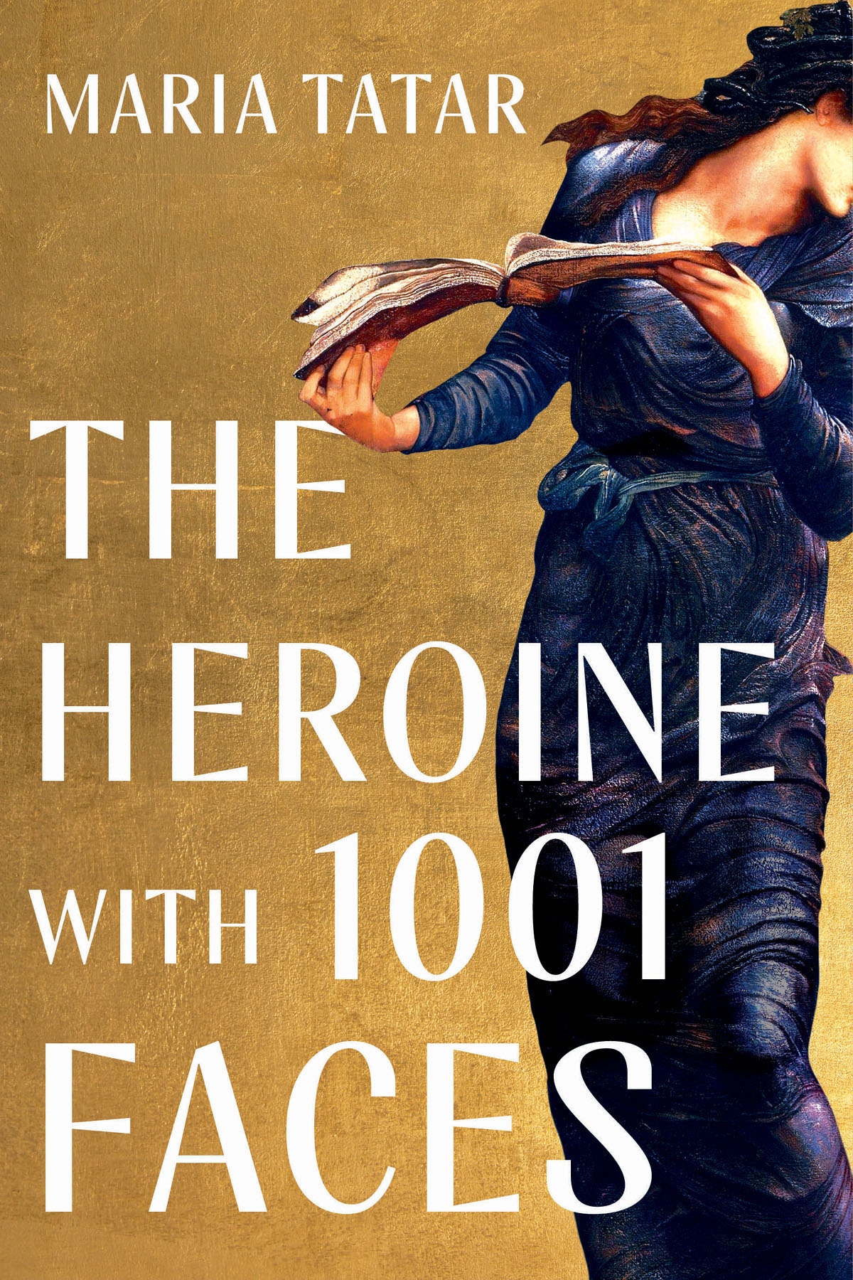 The Heroine With 1001 Faces Maria Tatar