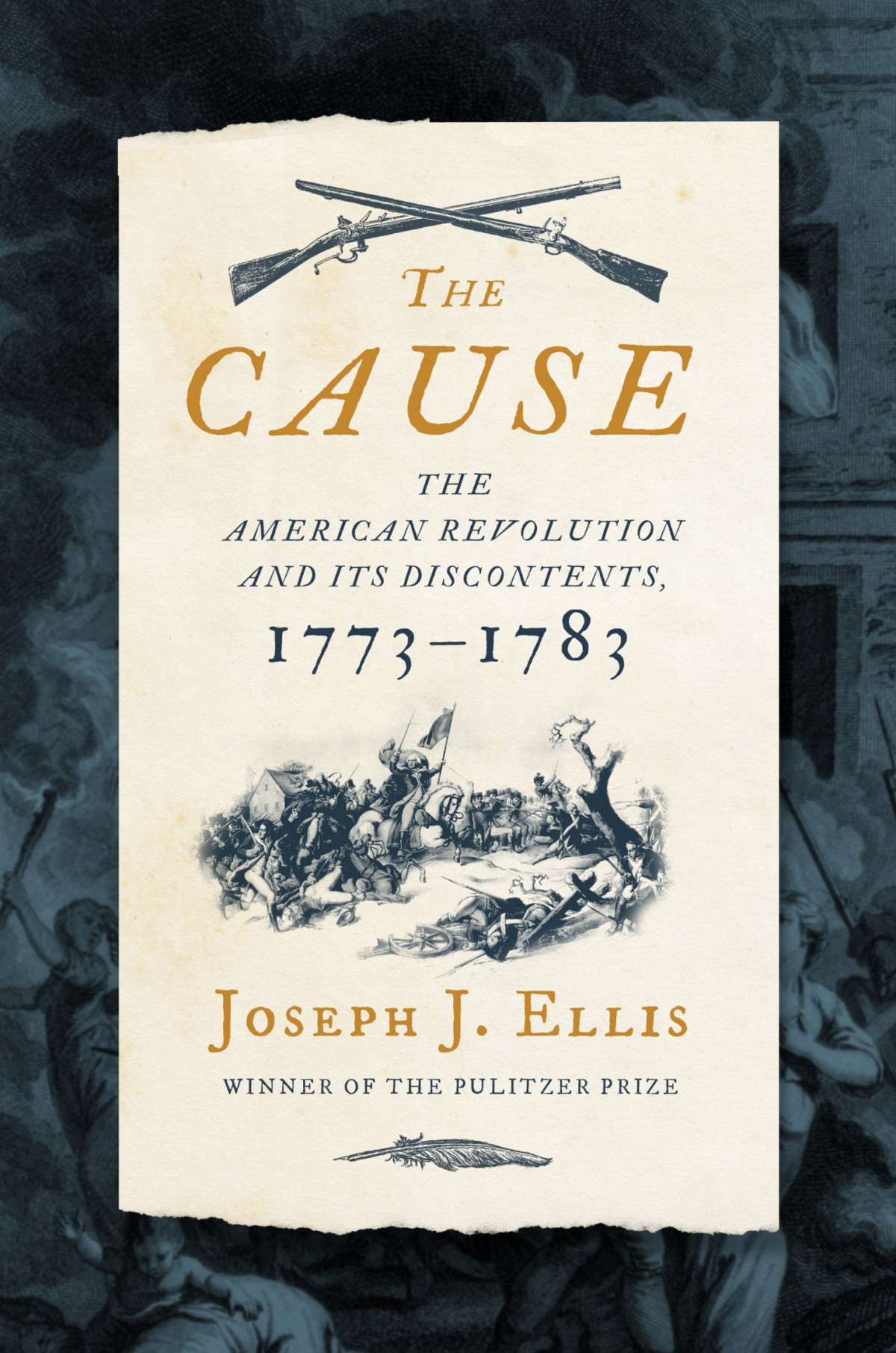 The Cause The American Revolution And Its Discontents 17731783 Joseph J Ellis