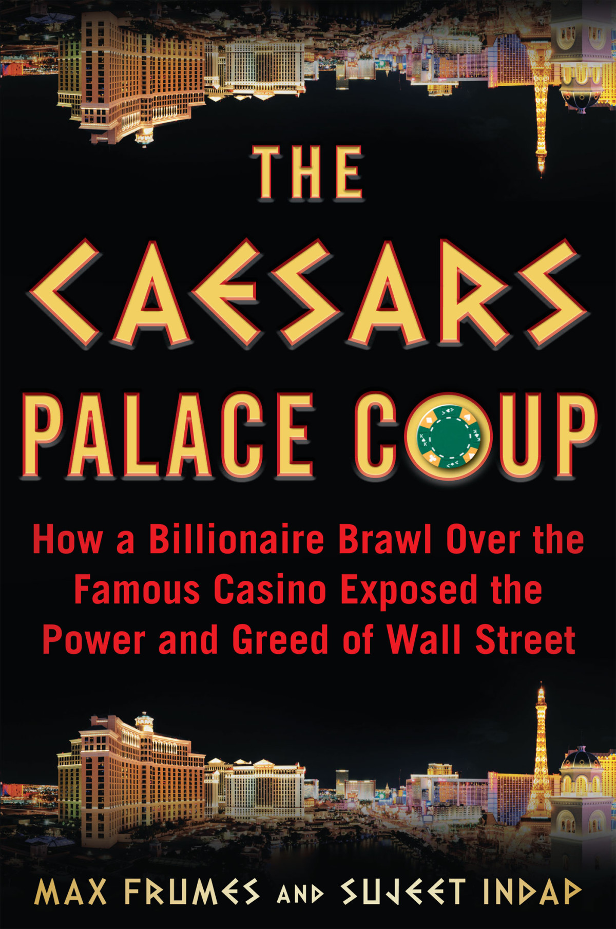 Palace Coup The Billionaire Brawl Over The Bankrupt Caesars Gaming Empire Sujeet Indap Max Frumes