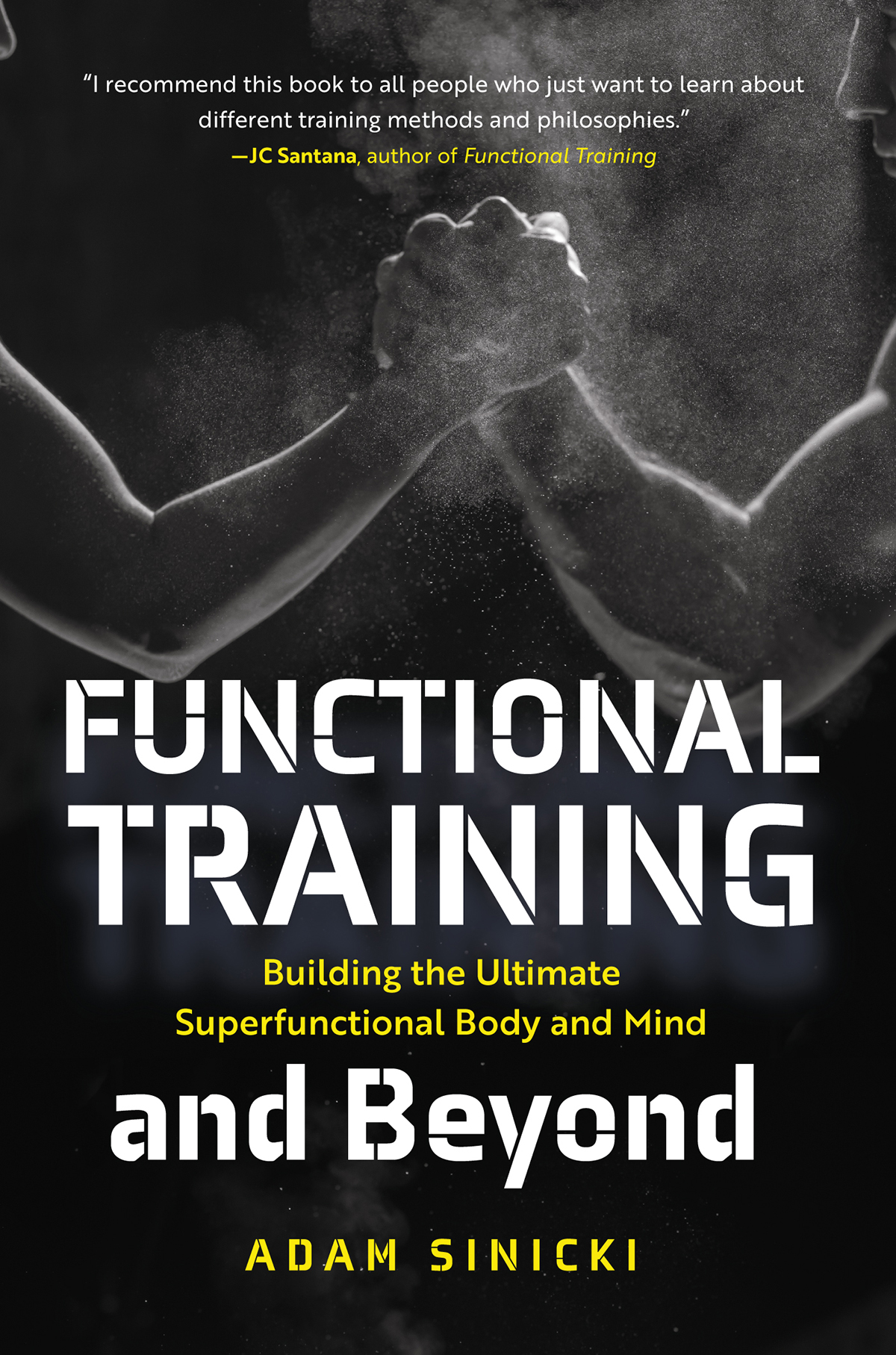 Functional Training And Beyond Building The Ultimate Superfunctional Body And Mind Adam Sinicki