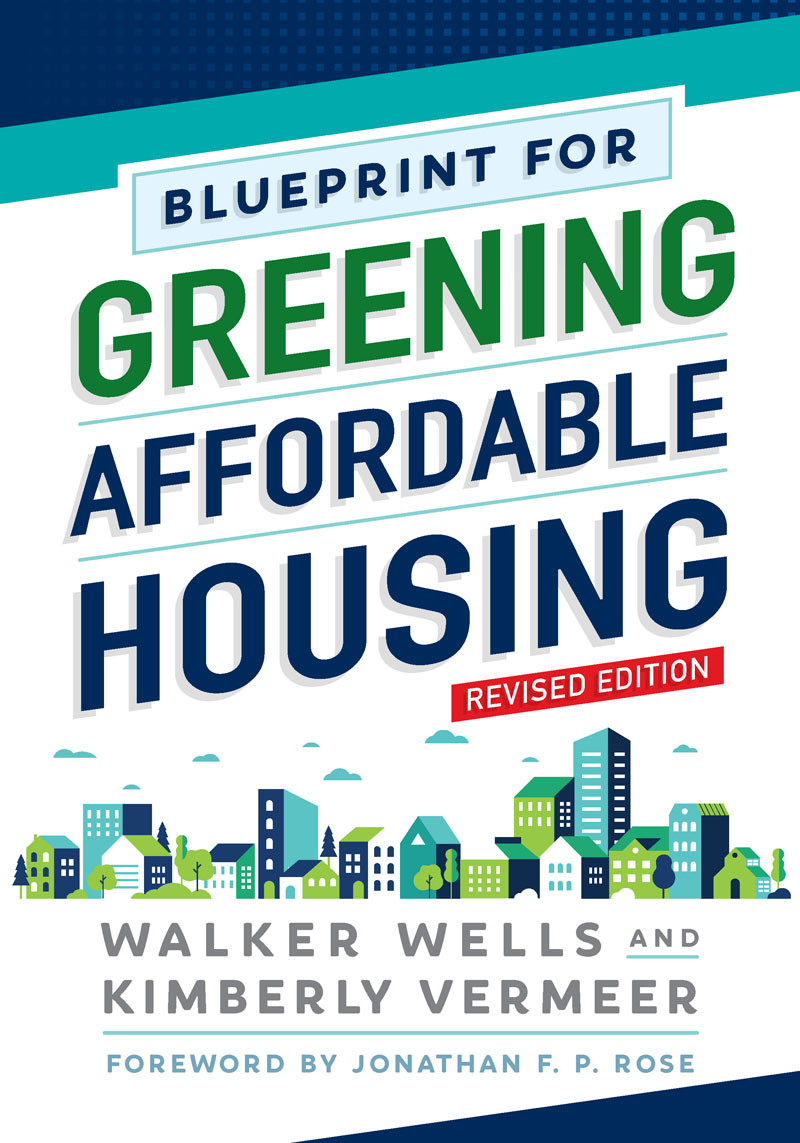 Blueprint For Greening Affordable Housing Revised Edition Walker Wells Kimberly Vermeer
