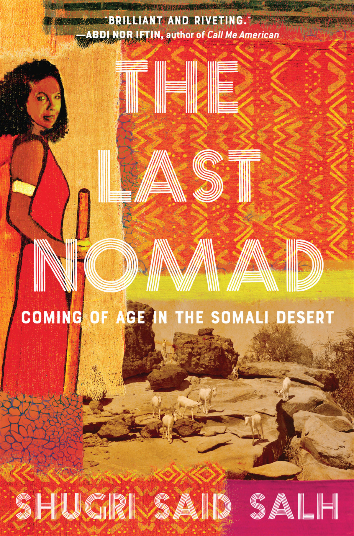 The Last Nomad Coming Of Age In The Somali Desert Shugri Said Salh