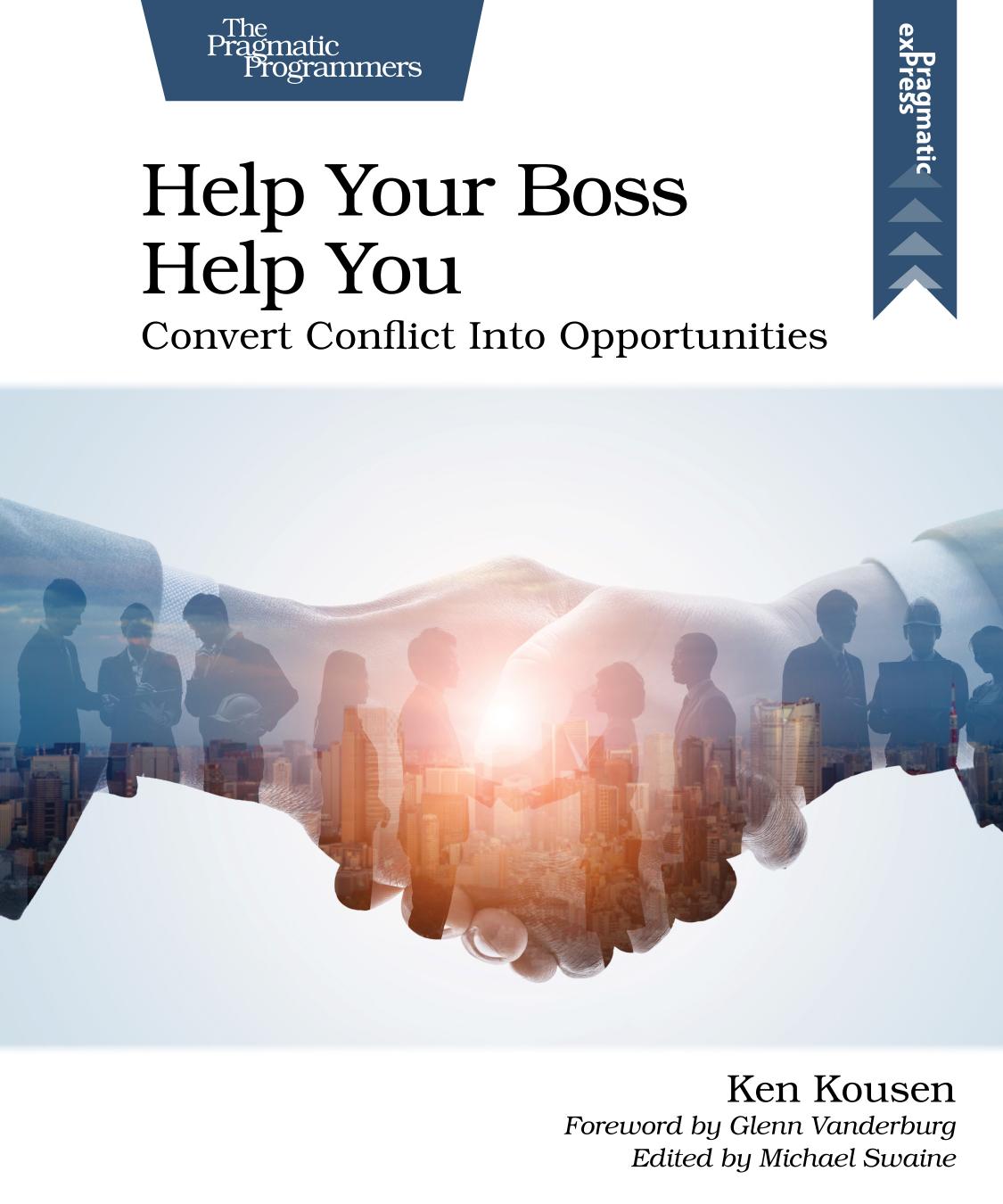 Help Your Boss Help You Convert Conflict Into Opportunities Ken Kousen