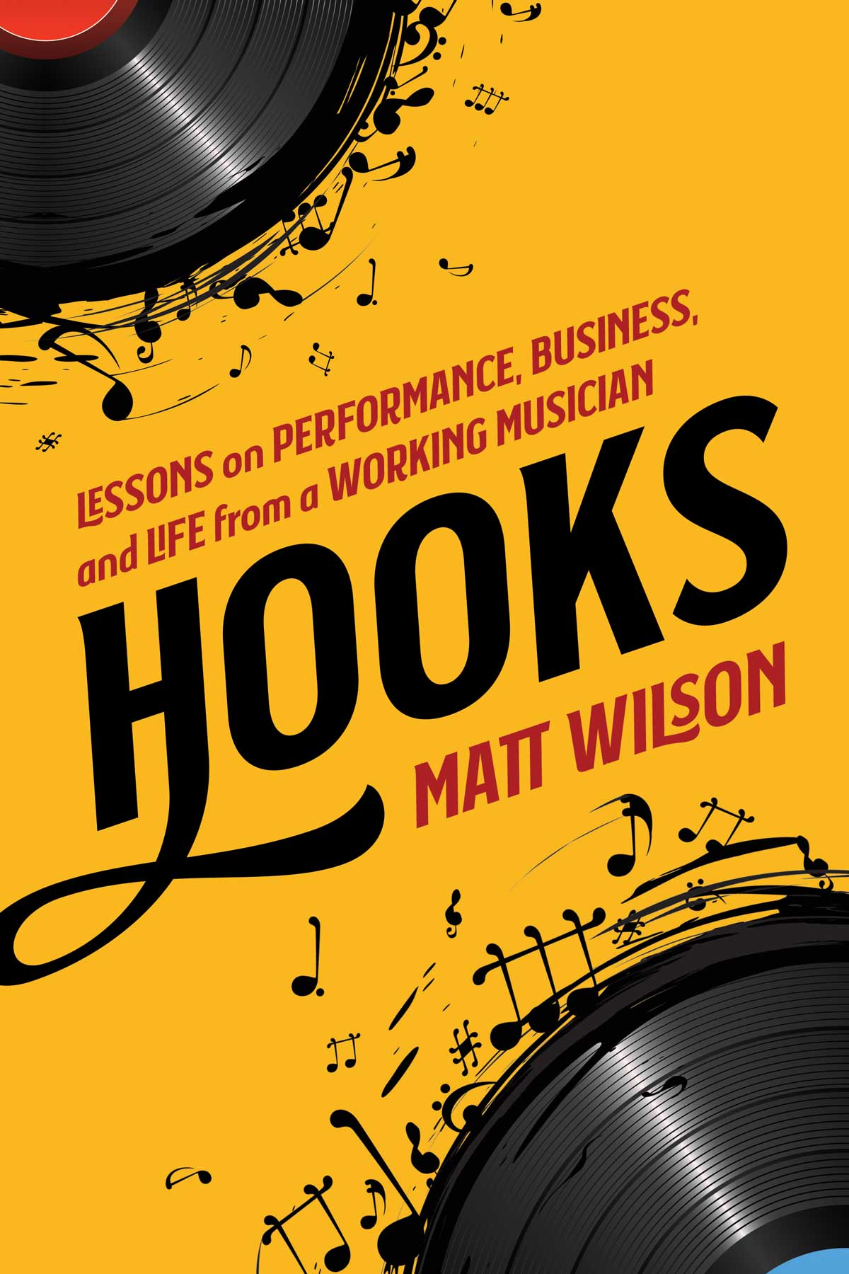 Hooks Lessons On Performance Business And Life From A Working Musician Matt Wilson
