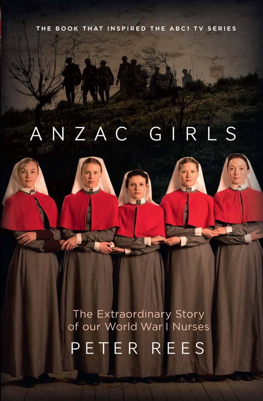 The Anzac Girls The Extraordinary Story Of Our World War I Nurses Peter Rees